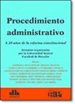 Procedimiento Administrativo: A 20 Anos de la Reforma Constitucional Procedimiento Administrativo: A 20 Anos de la Reforma Constitucional