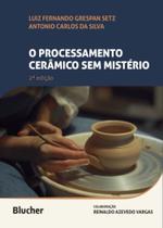 Processamento ceramico sem misterio, o 2ed