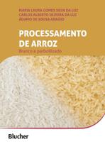 Processamento de Arroz: Branco e Parboilizado - Edgard Blücher