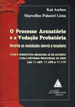 Processo acusatorio e a vedaçao probatoria, o - perante as realidades alema e brasileira