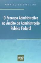 Processo Administrativo No Ãmbito Da Administração Pública Federal Processo Administrativo No Ãmbito Da Administração Pública Federal
