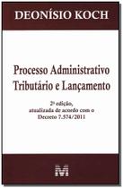 Processo Administrativo Tributário e Lançamento - 2 Ed./2011 Processo Administrativo Tributário e Lançamento - 2 Ed./2011