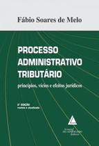 Processo Administrativo Tributario - Principios, Vicios E Efeitos Juridicos - LIVRARIA DO ADVOGADO