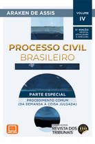 Processo Civil Brasileiro - Parte especial : procedimento comum : (da demanda à coisa julgada) - Vol. 4 - 3ª Edição - Editora Revista dos Tribunais