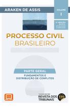 Processo Civil Brasileiro - Parte Geral: fundamentos e distribuição de conflitos - Vol. 1 - 3ª Edição - Editora Revista dos Tribunais