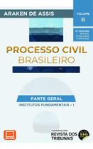 Processo Civil Brasileiro Vol. 2 parte Geral Institutos Fundamentais I (3ª Edição 2022) RT -