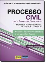 Processo Civil Para Provas e Concursos: Processos de Conhecimento, de Execução e Cautelar