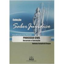 Processo Civil: Recursos e Execucao - Col. Saber Juridico