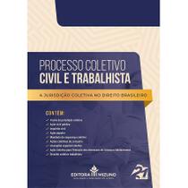 Processo Coletivo Civil e Trabalhista - A Jurisdição Coletiva no Direito Brasileiro - Editora Mizuno