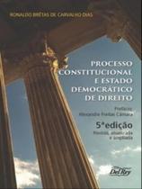 Processo constitucional e estado democrático de direito - DEL REY