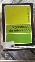 Processo da educação, O: Atualidades pedagógicas 126 Processo da educação, O: Atualidades pedagógicas 126