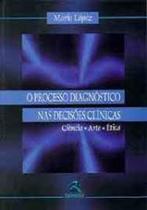 Processo diagnostico nas decisoes clinicas ciencia arte etica - REVINTER Processo diagnostico nas decisoes clinicas ciencia arte etica - REVINTER