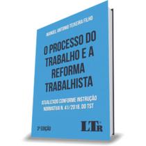 Processo do Trabalho e a Reforma Trabalhista, O - LTR