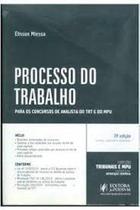 Processo do Trabalho: Para Concursos de Analista do T R T e do M P U - Coleção Tribunais e M P U - JUSPODIVM