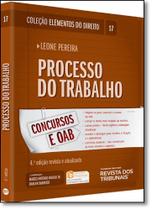Processo do Trabalho - Vol.17 - Coleção Elementos do Direito - REVISTA DOS TRIBUNAIS