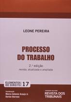 Processo do Trabalho - Vol.17 - Coleção Elementos do Direito