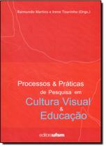Processo e Práticas de Pesquisa em Cultura Visual e Educação