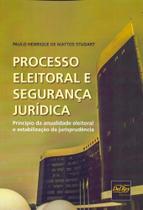 Processo Eleitoral e Segurança Jurídica - Del Rey Processo Eleitoral e Segurança Jurídica - Del Rey