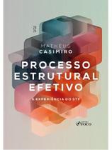 PROCESSO ESTRUTURAL EFETIVO - A EXPERIÊNCIA DO STF 1ª ED - 2026 PROCESSO ESTRUTURAL EFETIVO - A EXPERIÊNCIA DO STF 1ª ED - 2026