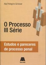 Processo III Série, O - Estudos e Pareceres De Processo Penal Processo III Série, O - Estudos e Pareceres De Processo Penal