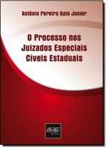 Processo nos Juizados Especiais Cíveis Estaduais, O