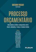 Processo Orçamentário: Uma Análise Jurídico-Comparativa Entre Brasil, Alemanha, França e Estados Uni - Fórum