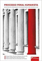 Processo penal humanista Processo penal humanista