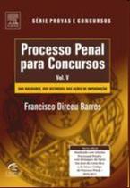 Processo penal para concursos, vol. v - serie provas e concursos - Campus