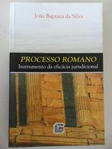 Processo romano: instrumento da eficacia jurisdici - LIDER - ZEUS