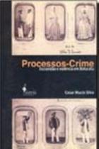Processos-crime - Escravidão e Violência Em Botucatu Processos-crime - Escravidão e Violência Em Botucatu