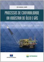Processos de Confiabilidade na Indústria de Óleo e Gás - Interciência Processos de Confiabilidade na Indústria de Óleo e Gás - Interciência