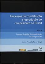 Processos De Constituição E Reprodução Do Campesinato No Brasil - Vol. 2 - UNESP
