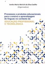 Processos e produtos educacionais para o ensino e aprendizagem de língua no contexto da