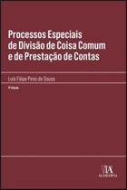 Processos Especiais de Divisão de Coisa Comum e de Prestação de Contas - Almedina Brasil