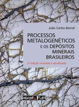 Processos metalogenéticos e os depósitos minerais brasileiros