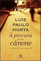 Procura de um canone, a - cronicas escolhidas - TOPBOOKS Procura de um canone, a - cronicas escolhidas - TOPBOOKS