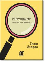 Procura-se Um Amor Que Goste De... - NOVATERRA EDITORA