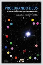 Procurando Deus. A Origem do Universo, do Planeta e da Vida - Age