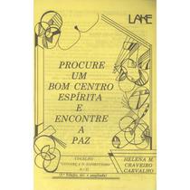 Procure um Bom Centro Espírita e Encontre a Paz - LAKE