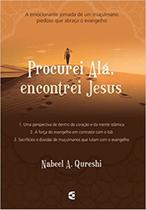 Procurei Alá, Encontrei Jesus - Nabeel A. Qureshi (Autor) - CULTURA CRISTÃ