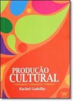 Produção Cultural: Conformações, Configurações e Paradoxos - ARMAZEM DA CULTURA Produção Cultural: Conformações, Configurações e Paradoxos - ARMAZEM DA CULTURA