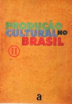 Produção Cultural No Brasil Vol.2