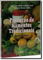 Producao De Alimentos Tradicionais - Extensao Rural - EDITORA IDEIAS & LETRAS Producao De Alimentos Tradicionais - Extensao Rural - EDITORA IDEIAS & LETRAS