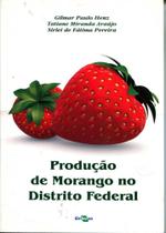 Produção de Morango No Distrito Federal - Embrapa