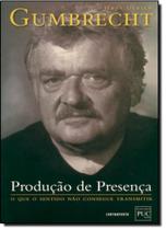 Produção de Presença: o Que o Sentido Não Consegue Transmitir - CONTRAPONTO