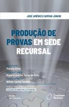 Produção de Provas em Sede Recursal - 3ª Edição (2025)