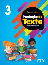 Produção de Texto - 3º ano - FTD