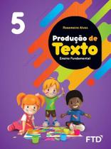 Producao de textos - 5 ano - FTD Producao de textos - 5 ano - FTD