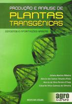 Produção e Análise de Plantas Transgênicas: Conceitos e Informações Básicas sobre Biotecnologia