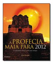 Profecia Maia Para 2012, A